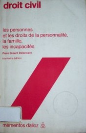 Droit civil : les personnes et les droits de la personnalité, la famille, les incapacités