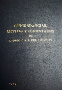 Concordancias, motivos y comentarios del Código Civil del Uruguay