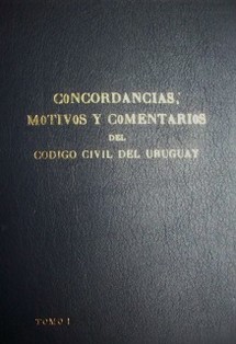 Concordancias, motivos y comentarios del Código Civil del Uruguay