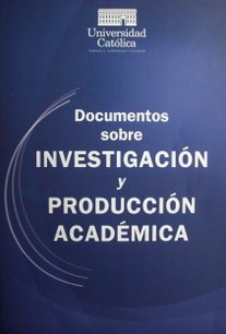 Documentos sobre investigación y producción académica