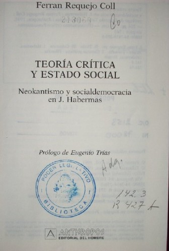 Teoría crítica y estado social : neokantismo y socialdemocracia en J. Habermas.