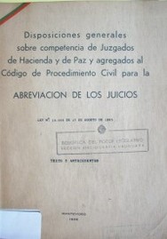 Disposiciones generales sobre competencia de juzgados de hacienda y de paz y agregados al código de procedimiento civil para la abreviación de los juicios : No. 13.355 de 17 de agosto de 1965 : texto y antecedentes