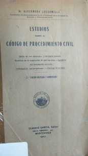 Estudios sobre el Código de procedimiento civil : juicio de "ab intestato" y herencia yacente. Beneficio de la Separación de patrimonios. Apertura del testamento cerrado. Información "ad perpetuam". Entrega de la cosa.