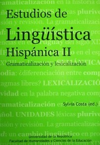 Estudios de lingüística hispánica II : gramaticalización y lexicalización