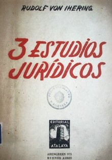 3 estudios jurídicos del interés en los contratos : la posesión : la lucha por el Derecho