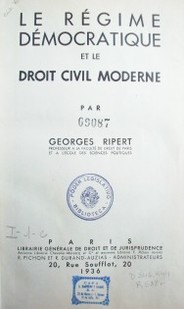 Le régime démocratique et le droit civil moderne