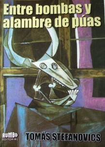 Entre bombas y alambre de púas : novela