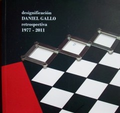 Designificación : Daniel Gallo : restrospectiva 1977-2011