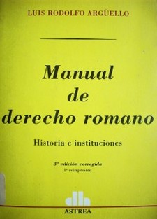 Manual de derecho romano : historia e instituciones