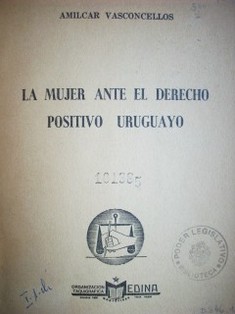 La mujer ante el derecho positivo uruguayo