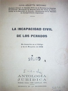 La incapacidad civil de los penados : su duración en el Código y en el proyecto de 1938