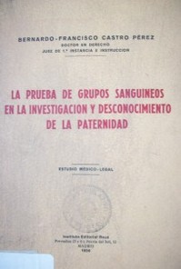 La prueba de grupos sanguíneos en la investigación y desconocimiento de la paternidad