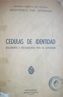 Cédulas de identidad : reglamento e instrucciones para su expedición