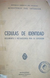 Cédulas de identidad : reglamento e instrucciones para su expedición