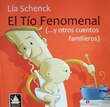 El Tío Fenomenal : (...y otros cuentos familieros)