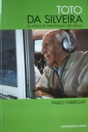 Toto da Silveira : 50 años de periodismo deportivo