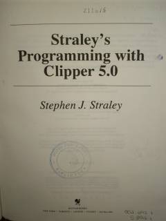 Straley's programming with Clipper 5.0.