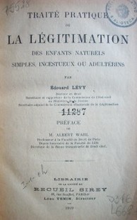 Traité pratique de la légitimation des enfants naturels simples, incestueux ou adultérins