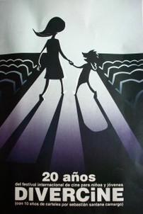 20 años del festival de cine para niños y jóvenes divercine : (con 10 años de carteles por Sebastián Santana Camargo)