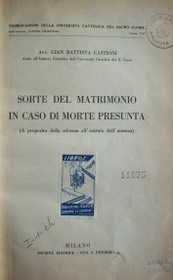 Sorte del matrimonio in caso di morte presunta (a proposito della riforma all' istituto dell' assenza)