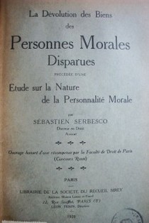 La dévolution des biens des personnes morales disparues précedée d´une étude sur la nature de la personnalité morale