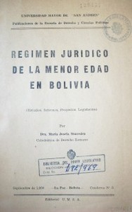 Régimen jurídico de la menor edad en Bolivia : (estudios, informes, proyectos, legislación)