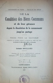 De la condition des biens communs et de leur gérance depuis la dissolution de la communauté jusqu'au partage