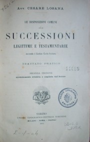 Le disposizioni comuni alle successioni legittime e testamentarie secondo il codice civile italiano : trattato pratico