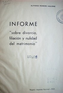 Informe : sobre divorcio, filiación y nulidad del matrimonio