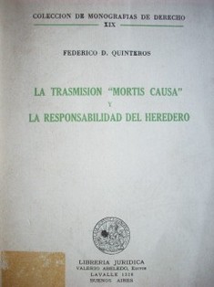 La trasmisión "mortis causa" y la responsabilidad del heredero