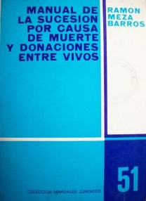 Manual de la sucesion por causa de muerte y donaciones entre vivos