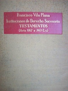 Instituciones de Derecho sucesorio : testamentos