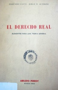 El Derecho Real : elementos para una teoría general