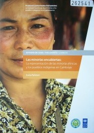 Las minorías encubiertas : la representación de las minorías étnicas y los pueblos indígenas en Camboya