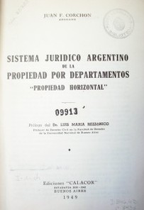 Sistema jurídico argentino de la propiedad por departamentos : "propiedad horizontal"