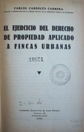 El ejercicio del derecho de propiedad aplicado a fincas urbanas