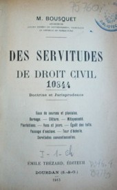 Des servitudes de droit civil : doctrine et jurisprudence