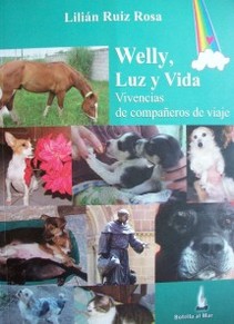 Welly, luz y vida : vivencias de compañeros de viaje