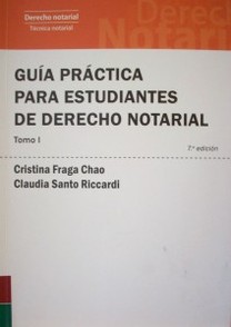 Guía práctica para estudiantes de Derecho Notarial