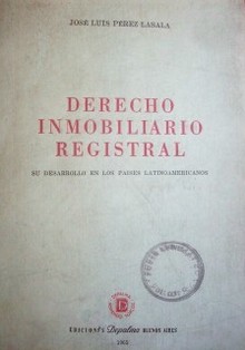 Derecho inmobiliario registral : su desarrollo en los países latinoamericanos