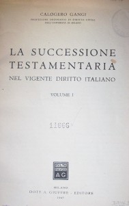 La successione testamentaria : nel vigente diritto italiano