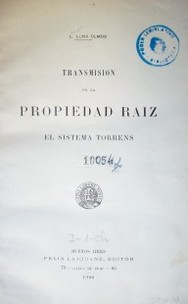 Transmisión de la propiedad raiz : el sistema Torrens