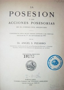 La posesión y las acciones posesorias en el Código Civil Argentino