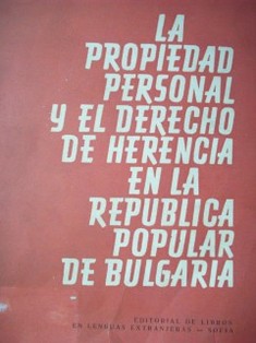 La propiedad personal y el derecho de herencia en la República Popular de Bulgaria