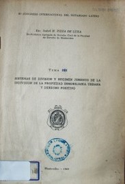Sistemas de división y régimen jurídico de la indivisión de la propiedad inmobiliaria urbana y derecho positivo