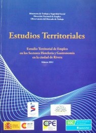 Estudios territoriales : estudio territorial de empleo en los sectores hotelería y gastronomía en la ciudad de Rivera