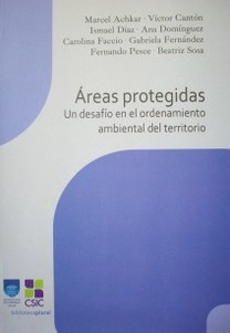 Areas protegidas : un desafío en el ordenamiento ambiental del territorio