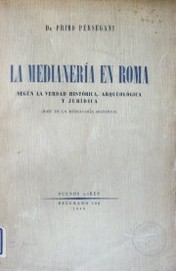 La medianería en Roma : según la verdad histórica, arqueológica y jurídica (base de la medianería moderna)