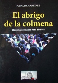 El abrigo de la colmena : historias de niños para adultos