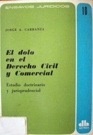 El dolo en el Derecho Civil y Comercial : estudio doctrinario y jurisprudencial